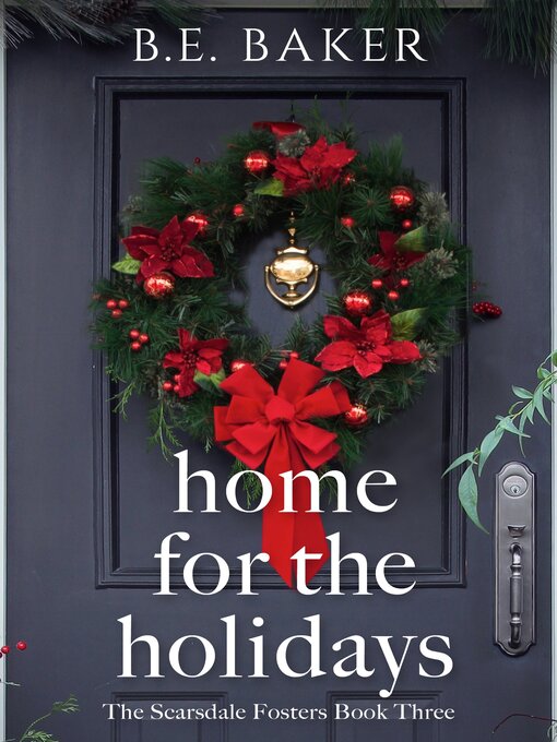 Title details for Home for the Holidays by B. E. Baker - Available